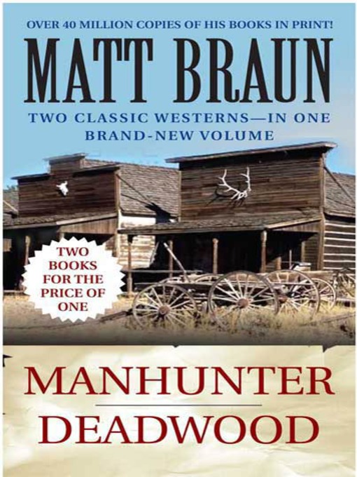 Title details for Manhunter / Deadwood by Matt Braun - Wait list
